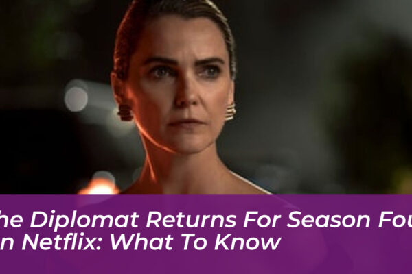 the diplomat returns for season four on netflix what to know uGOL