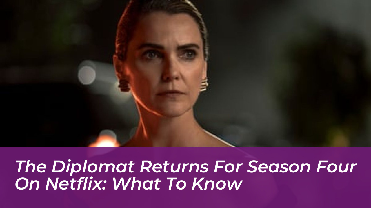 the diplomat returns for season four on netflix what to know uGOL