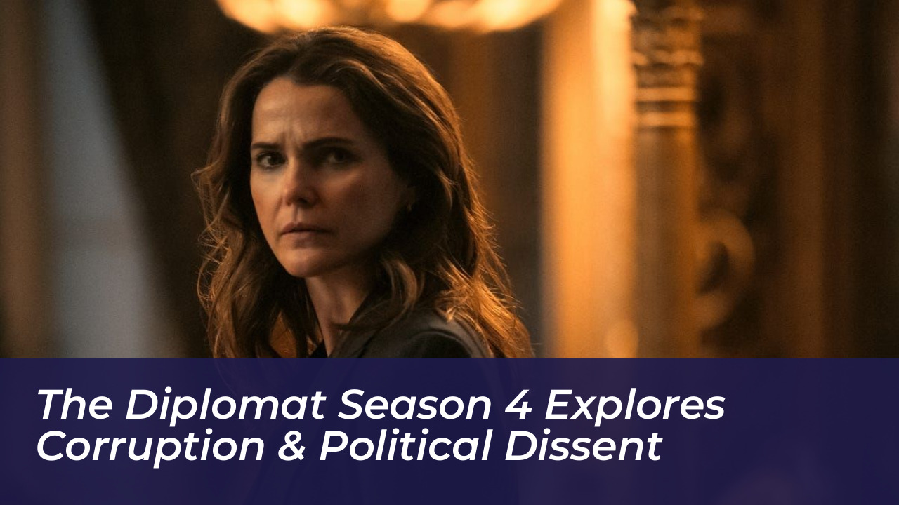the diplomat season 4 explores corruption political dissent