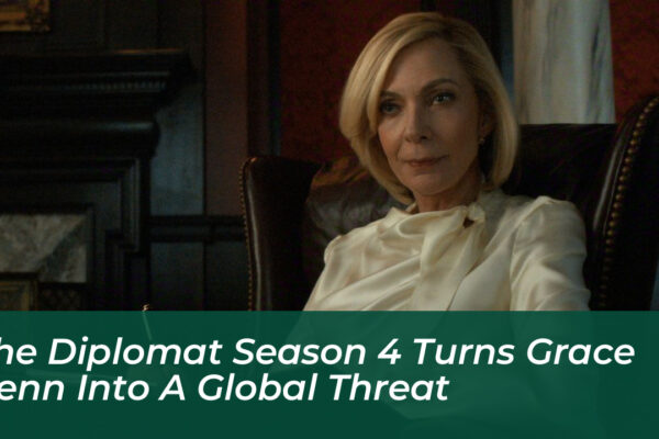 the diplomat season 4 turns grace penn into a global threat WVg7