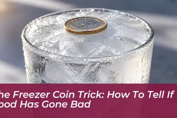 the freezer coin trick how to tell if food has gone bad V7Rq