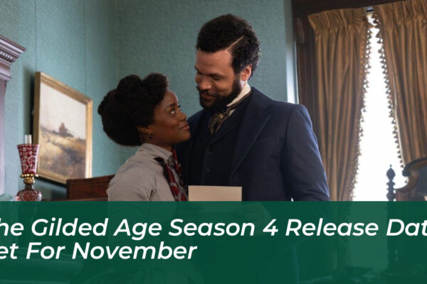 the gilded age season 4 release date set for november k66i