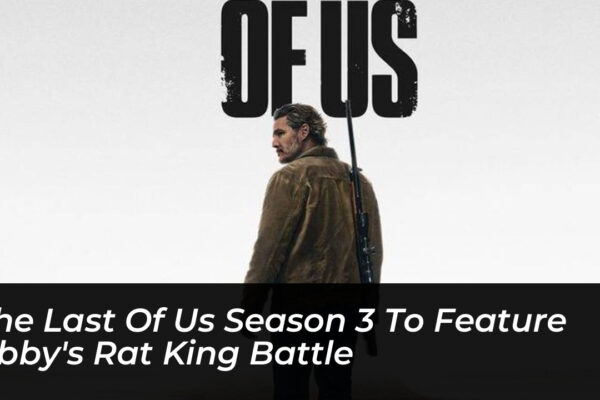 the last of us season 3 to feature abbys rat king battle 4JPI