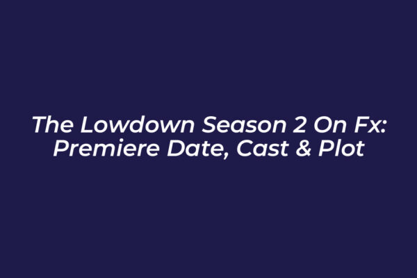 the lowdown season 2 on fx premiere date cast plot 9wLv