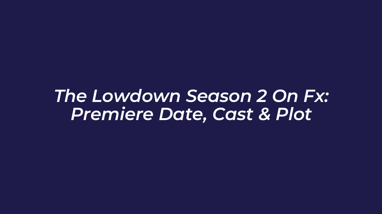 the lowdown season 2 on fx premiere date cast plot 9wLv