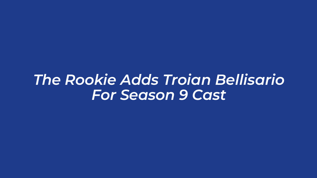 the rookie adds troian bellisario for season 9 cast nZI6