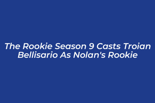 the rookie season 9 casts troian bellisario as nolans rookie m6FD