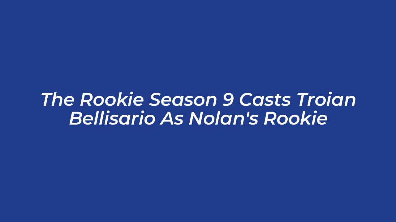 the rookie season 9 casts troian bellisario as nolans rookie m6FD