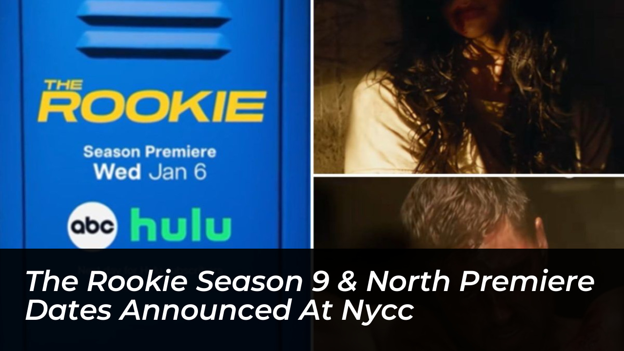 the rookie season 9 north premiere dates announced at nycc WB3N