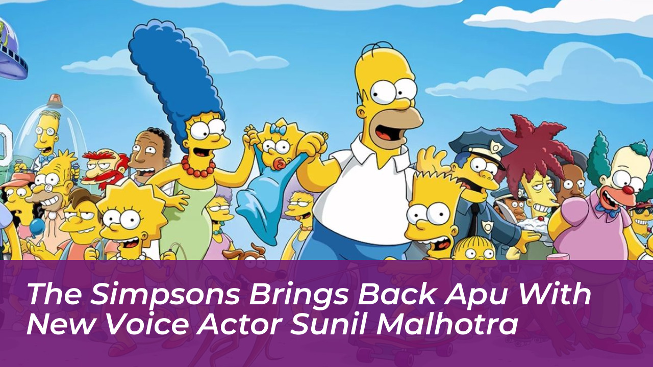 the simpsons brings back apu with new voice actor sunil malhotra FvbA
