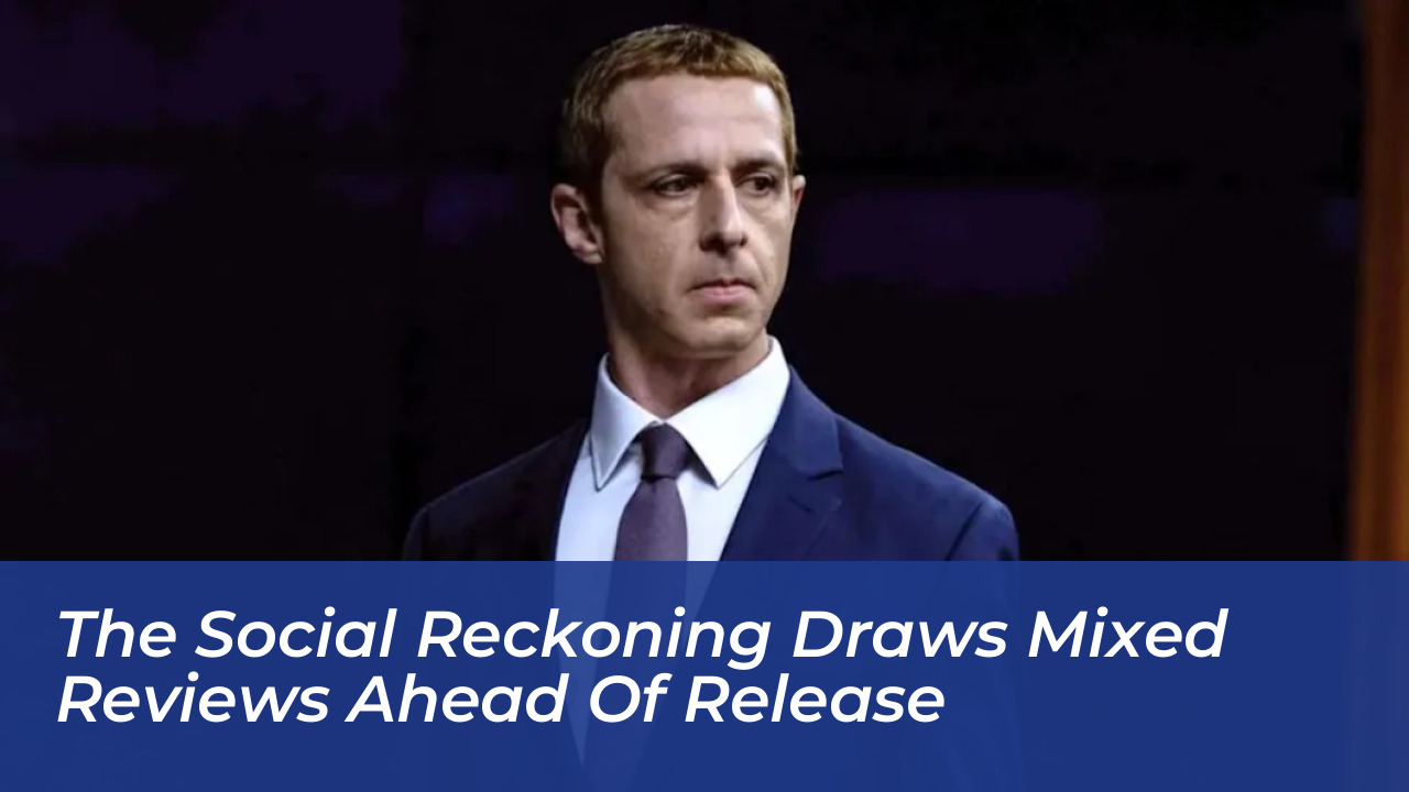 the social reckoning draws mixed reviews ahead of release o5Cd