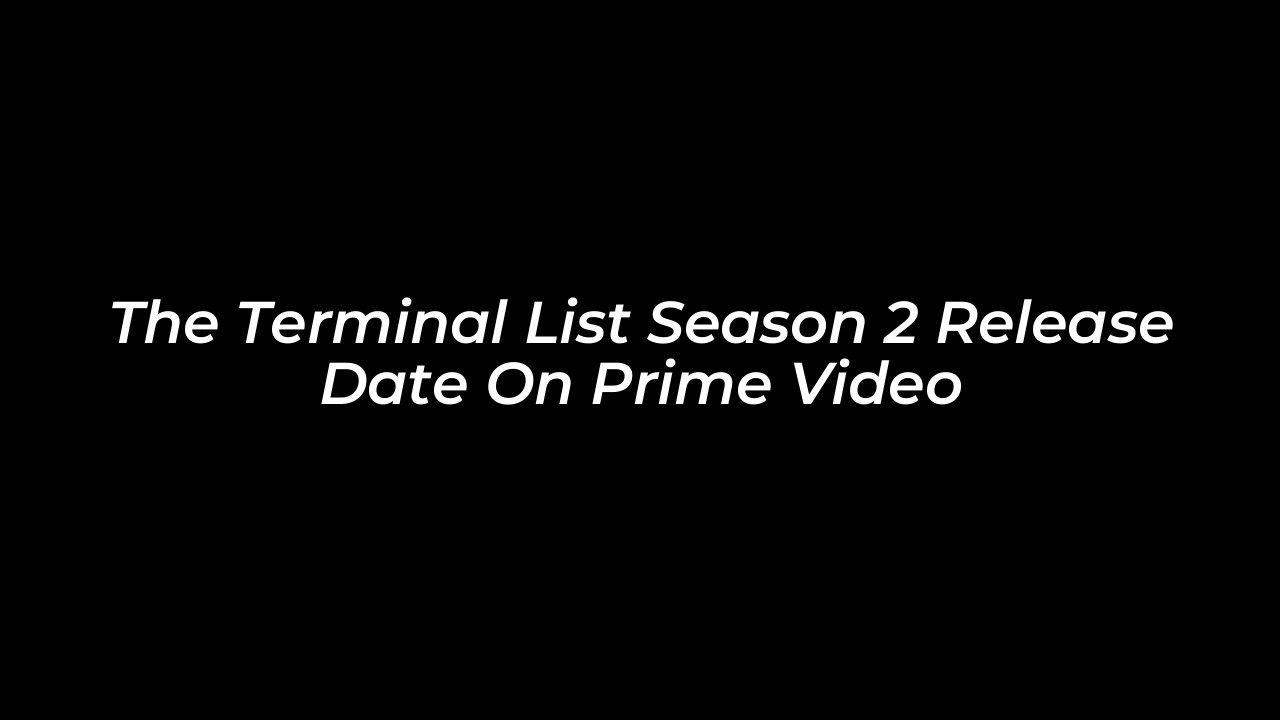 the terminal list season 2 release date on prime video QBmX