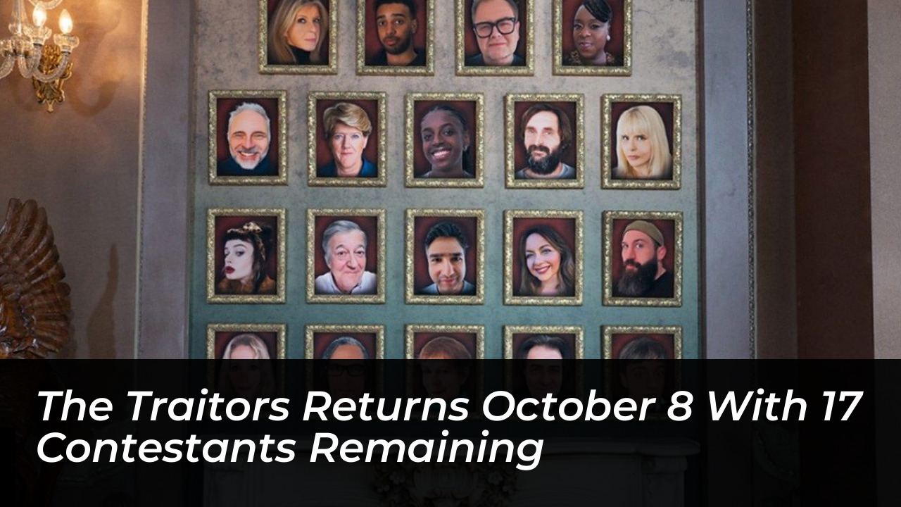 the traitors returns october 8 with 17 contestants remaining XZo9