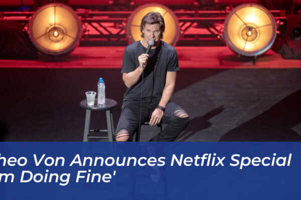 theo von announces netflix special im doing fine I2lr