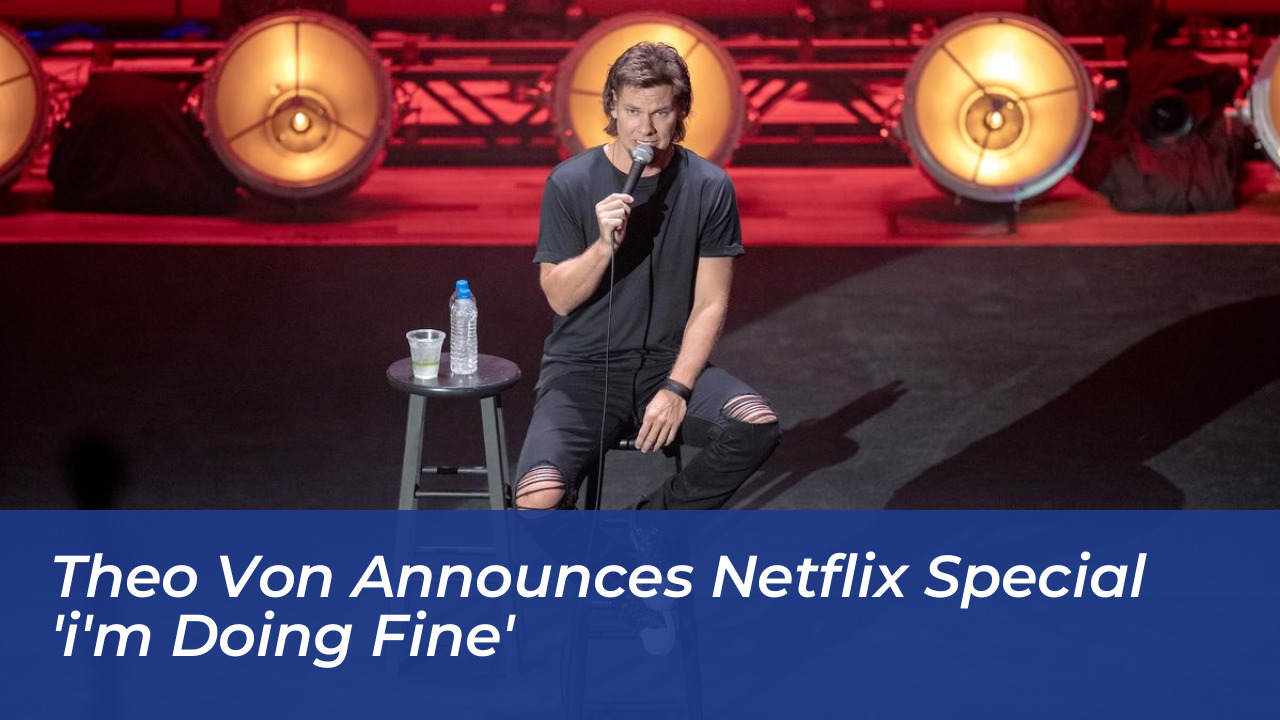 theo von announces netflix special im doing fine I2lr