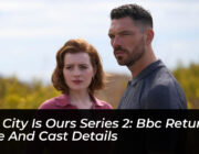 this city is ours series 2 bbc return date and cast details 9kUW