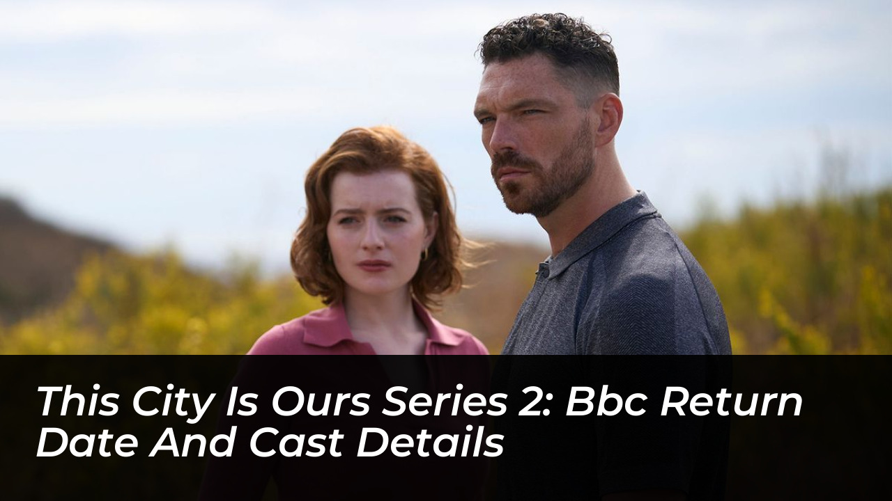 this city is ours series 2 bbc return date and cast details 9kUW