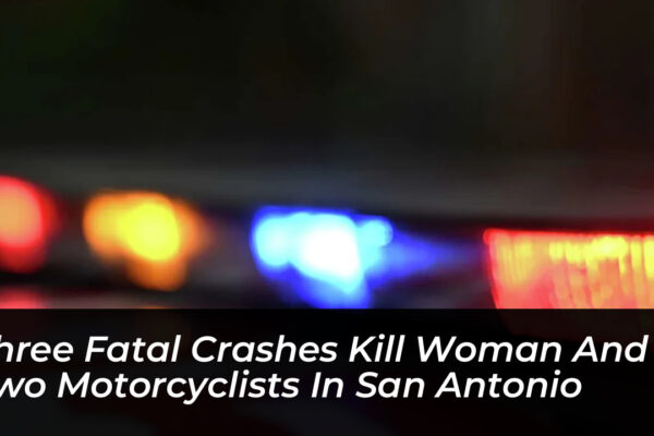 three fatal crashes kill woman and two motorcyclists in san antonio Ebxi