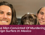 three men convicted of murdering foreign surfers in mexico m0wr