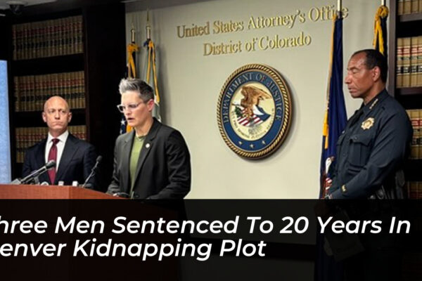 three men sentenced to 20 years in denver kidnapping plot RmoD