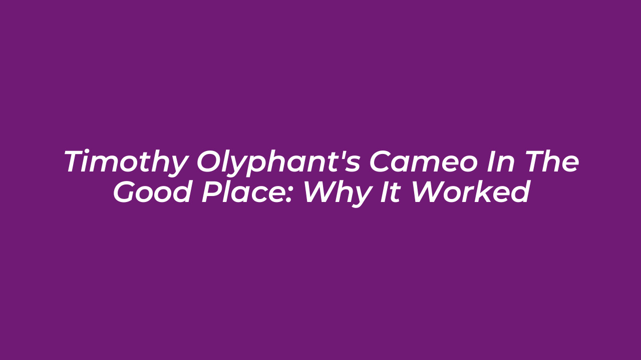 timothy olyphants cameo in the good place why it worked 6To2