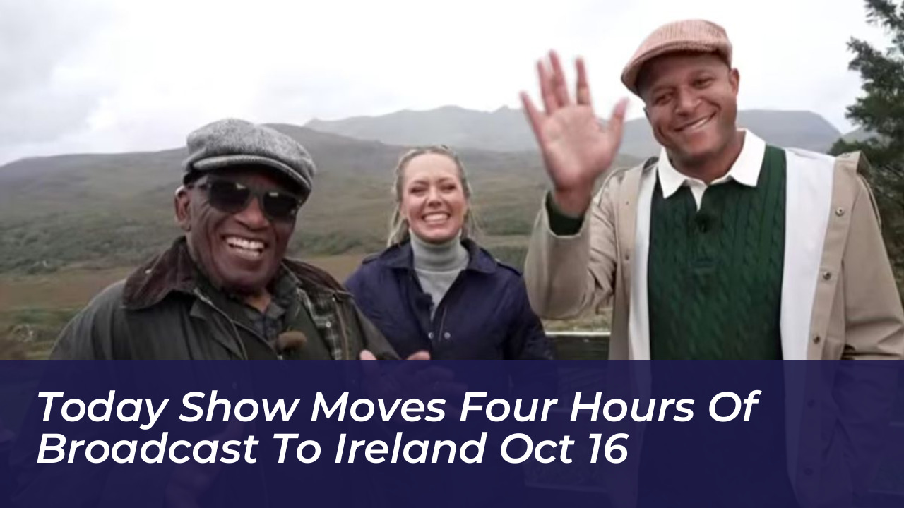 today show moves four hours of broadcast to ireland oct 16 t5P8