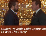 tom cullen reveals luke evans invited him to itvs the party lC8X