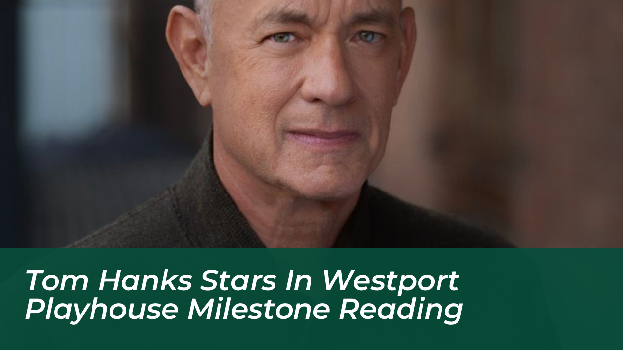 tom hanks makes surprise appearance at westport playhouse aUQV