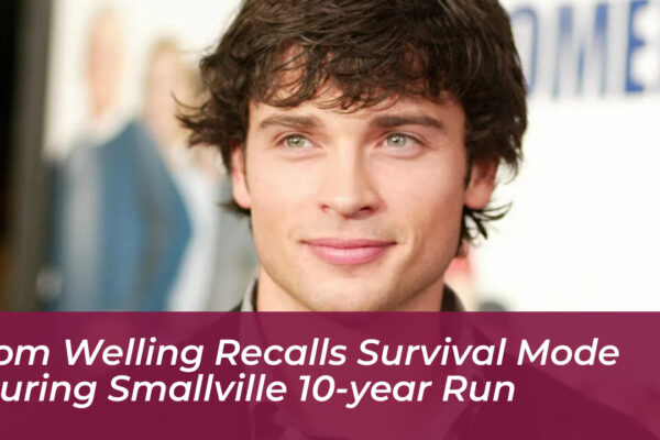 tom welling recalls survival mode during smallville 10 year run aUEh