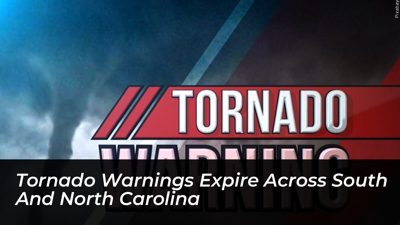 tornado warnings expire across south and north carolina tf63