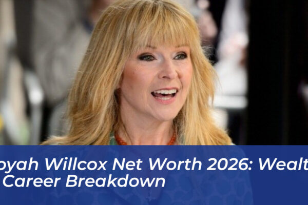 toyah willcox net worth 2026 wealth career breakdown k4ZL