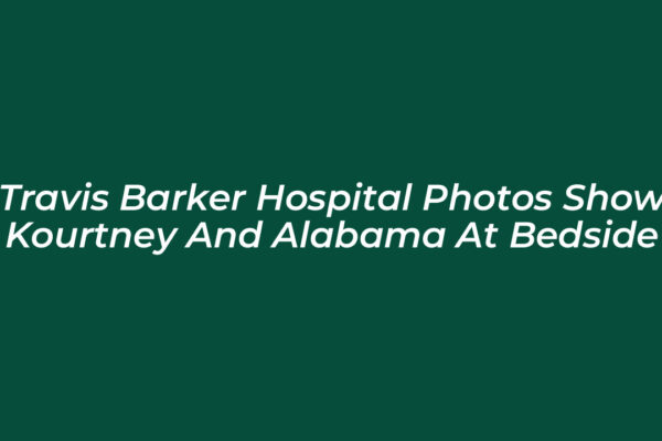 travis barker hospital photos show kourtney and alabama at bedside zlBs