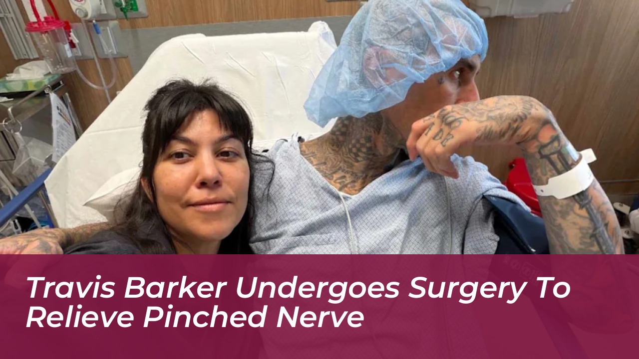 travis barker undergoes surgery to relieve pinched nerve CFnm