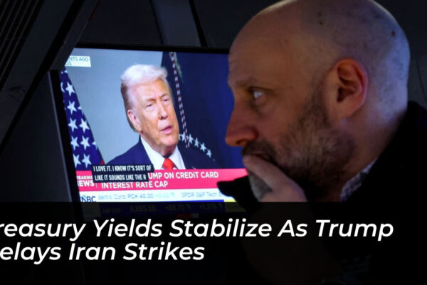 treasury yields stabilize as trump delays iran strikes Shyv