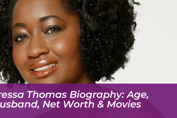 tressa thomas biography age husband net worth movies CBGx