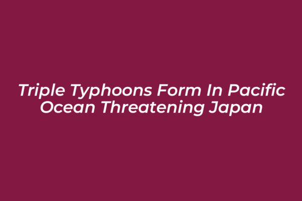triple typhoons form in pacific ocean threatening japan gqg4