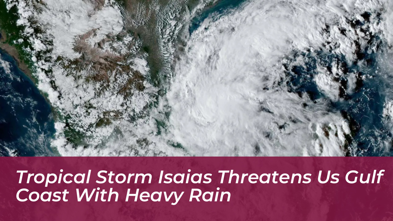 tropical storm isaias threatens us gulf coast with heavy rain AKDc