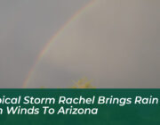tropical storm rachel brings rain and high winds to arizona F4LS