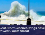 tropical storm rachel brings severe southwest flood threat KIp2