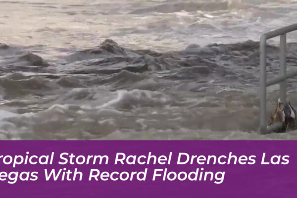 tropical storm rachel drenches las vegas with record flooding r7Mb