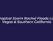 tropical storm rachel floods las vegas southern california 7yWl