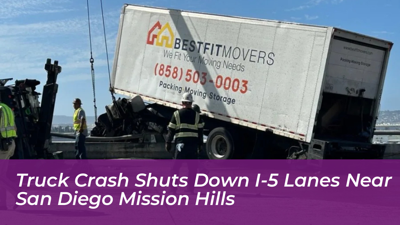 truck crash shuts down i 5 lanes near san diego mission hills 0gOX