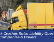 truck crashes raise liability questions for companies drivers FtAw