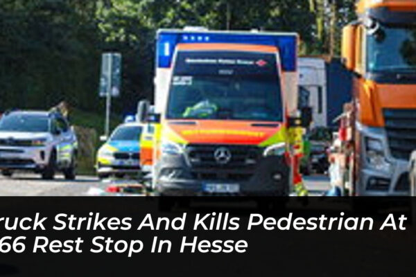 truck strikes and kills pedestrian at a66 rest stop in hesse pPG2