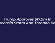 trump approves 17 9m in wisconsin storm and tornado relief e43L