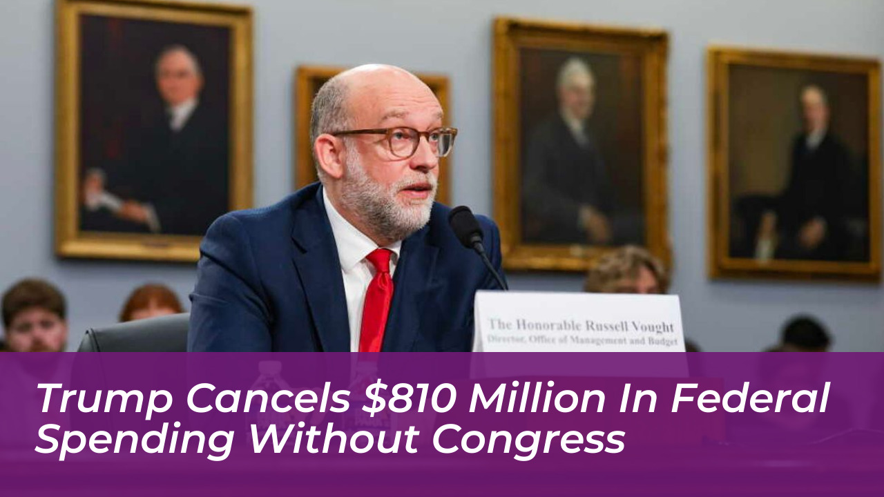 trump cancels 810 million in federal spending without congress lIG5