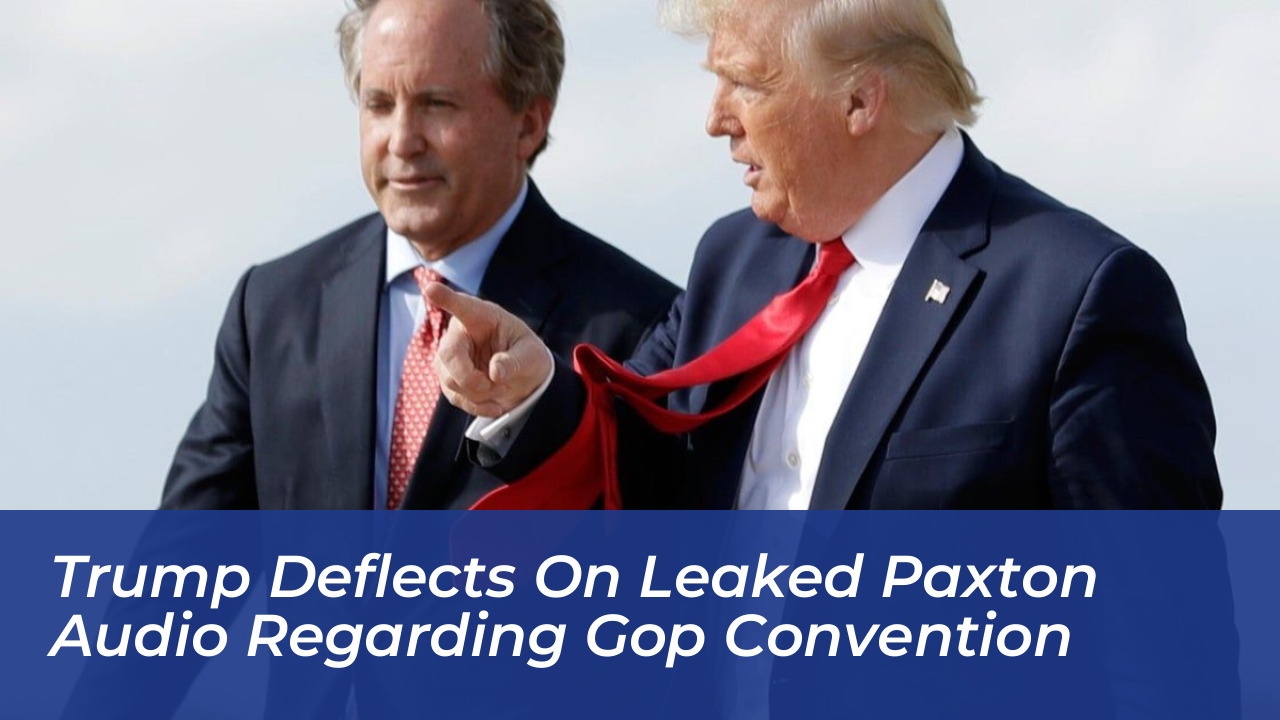 trump deflects on leaked paxton audio regarding gop convention qYtN
