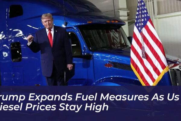 trump expands fuel measures as us diesel prices stay high NTjV