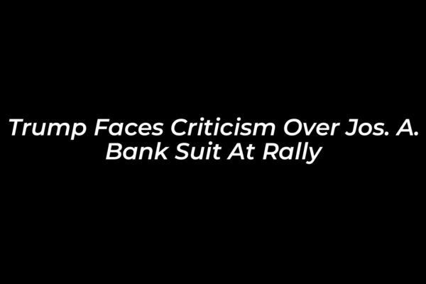 trump faces criticism over jos a bank suit at rally YtUy