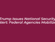 trump issues national security alert federal agencies mobilize xPa5
